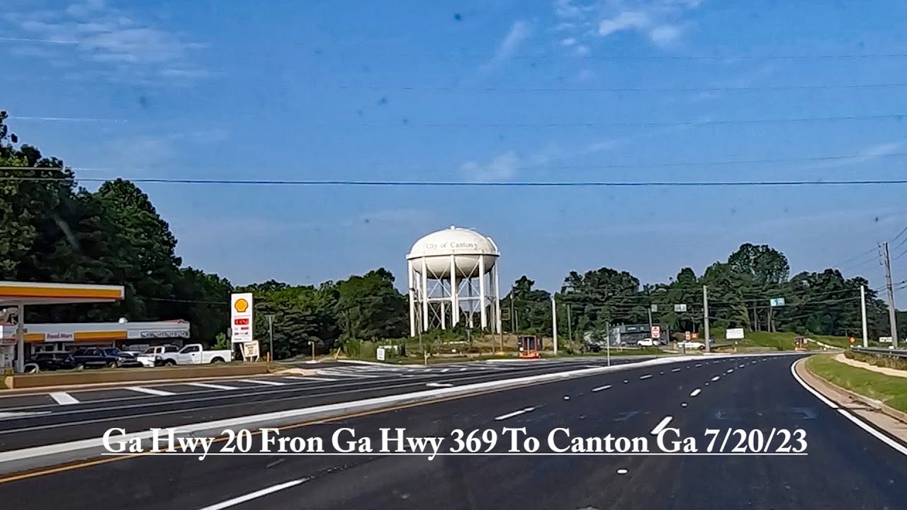 Ga Hwy 20 From Ga Hwy 369 To Canton Ga July 20th 2023 #Canton Georgia