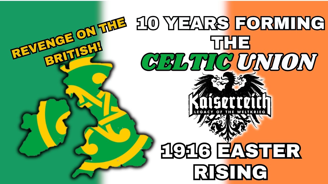 I Spent 10 Years Forming the CELTIC UNION in Kaiserredux
