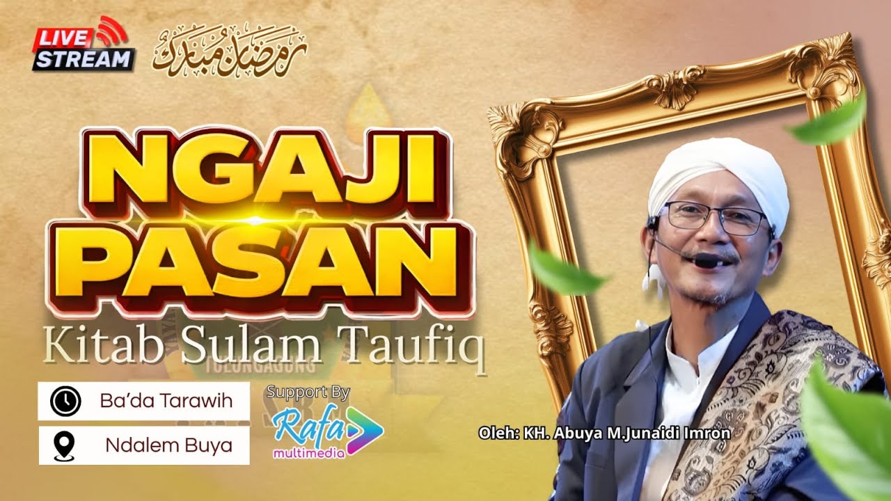 NGAJI PASAN RAMADHAN 1447 H. ||  KITAB SULAM TAUFIQ   ||  BERSAMA BUYA KH.M. JUNAIDI IMRON