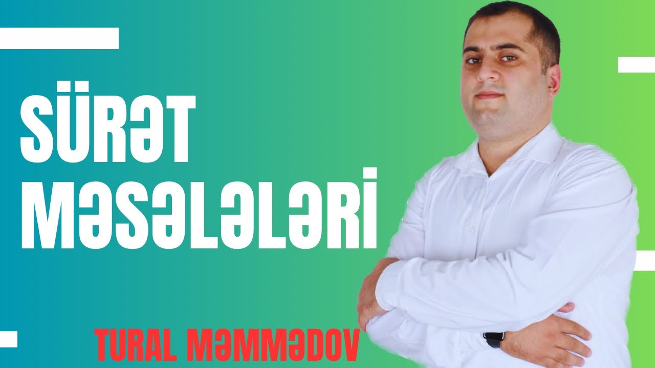 İbtidai Riyaziyyat Sürət məsələləri ( qarışıq tiplər)