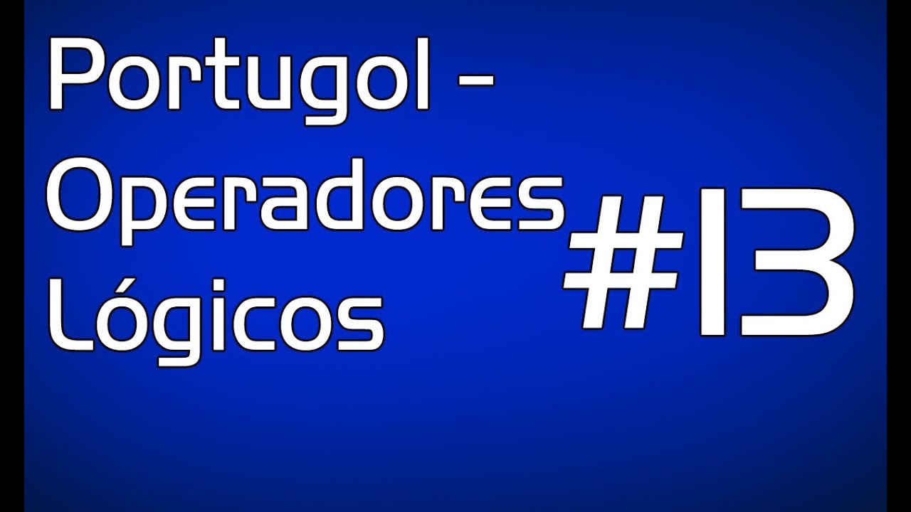 Portugol - Operadores Lógicos #13