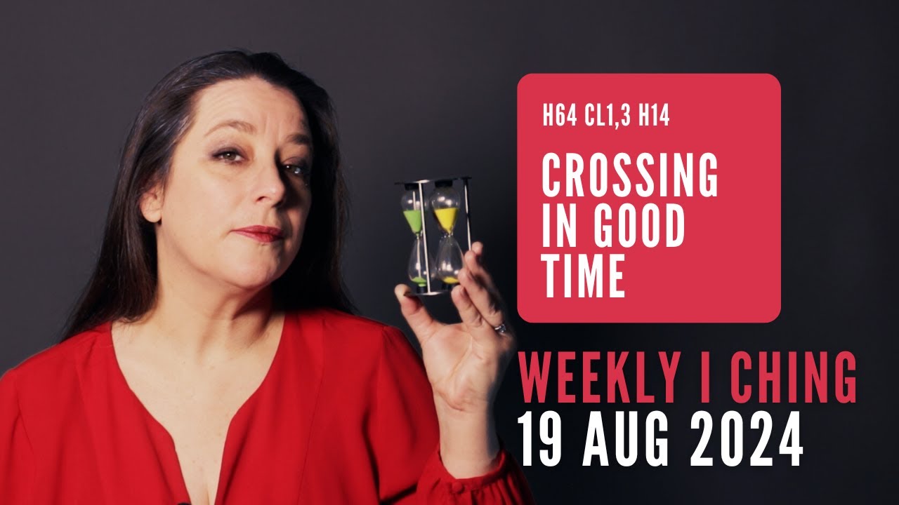 Weekly I Ching Forecast 19-25 Aug 2024 // Hexagram 64 & 14 // Crossing in Good Time