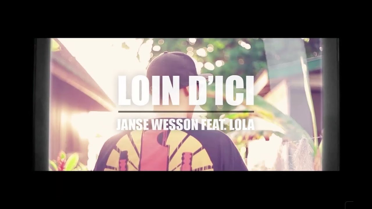 JANSE WESSON Feat. LOLA - Loin d'ici
