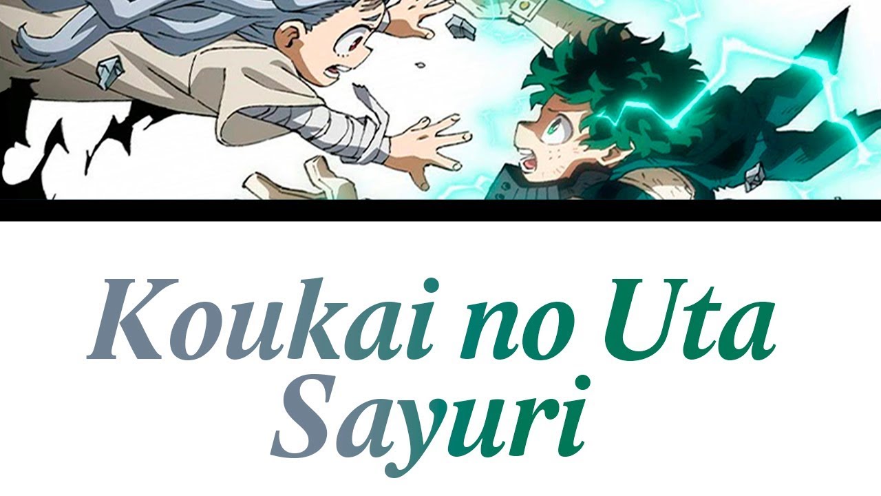 (Boku no Hero Academia Season 4 Ending)「Koukai no Uta - Sayuri」 [Romaji, Espa&ntilde;ol, English, Lyrics]