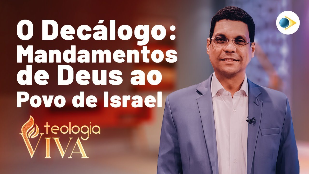 O Decálogo: Mandamentos de Deus ao Povo de Israel | Os Dez Mandamentos | Teologia Viva