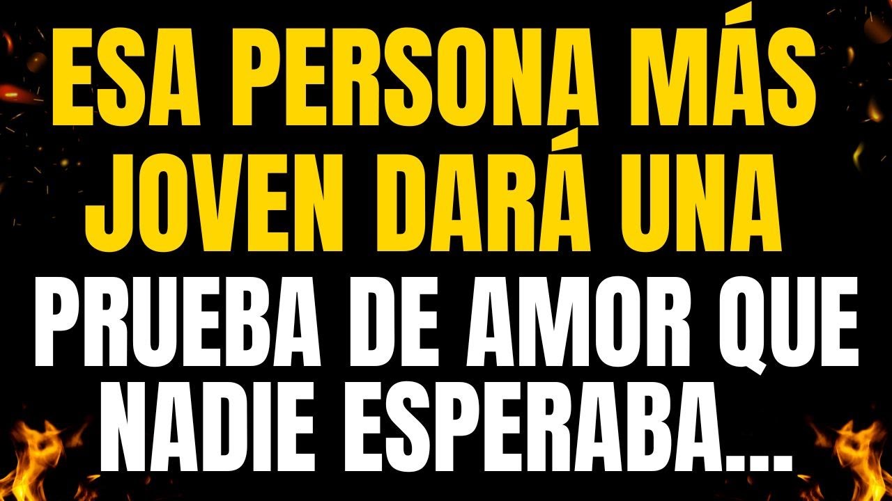 💌¡MENSAJES DE LOS ÁNGELES PARA TI! ESA PERSONA MÁS JOVEN DARÁ UNA PRUEBA DE AMOR QUE NADIE ESPERABA
