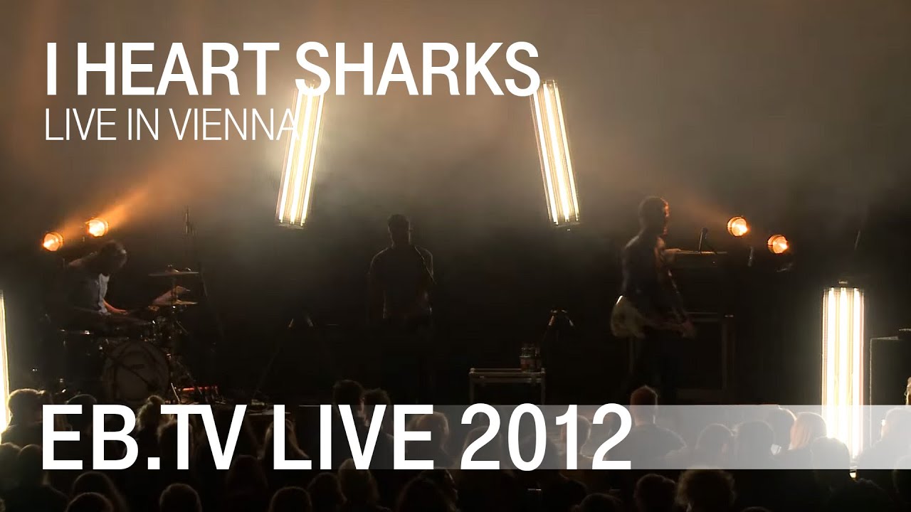 I Heart Sharks live in Vienna (2012)