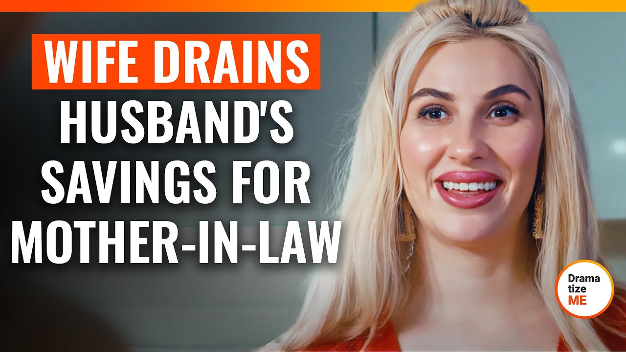 Wife Drains Husband's Savings for Mother-in-law | @DramatizeMe.Special
