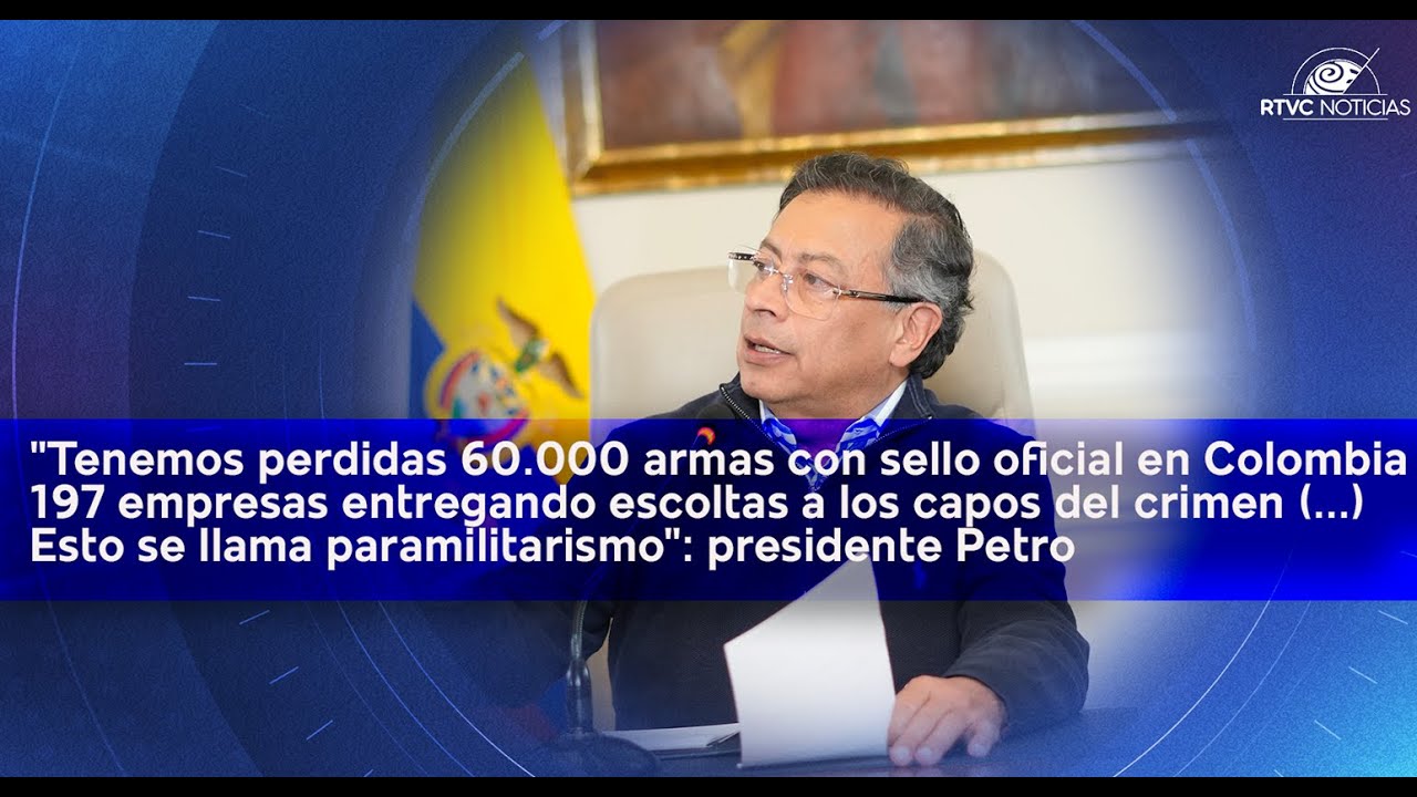 Presidente Petro denuncia 60.000 armas perdidas por empresas de seguridad vinculadas a delincuentes