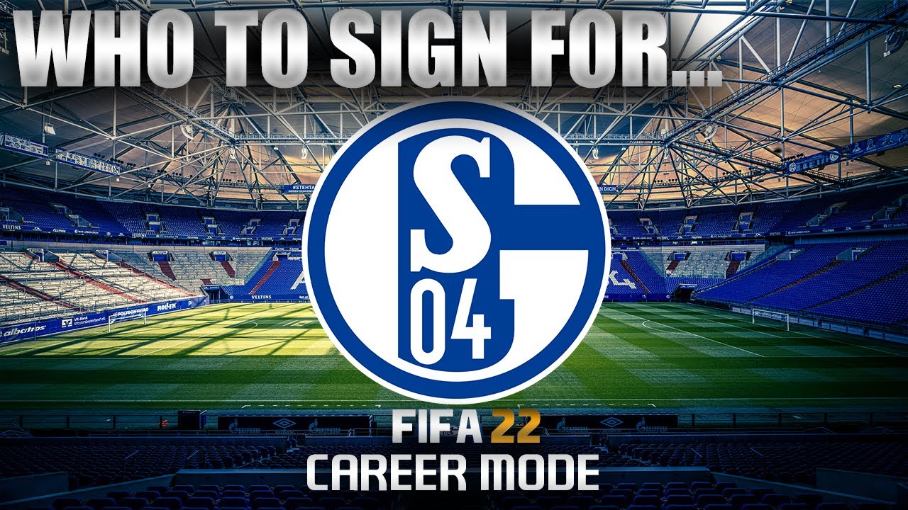 FIFA 22 | Who To Sign For... SCHALKE CAREER MODE