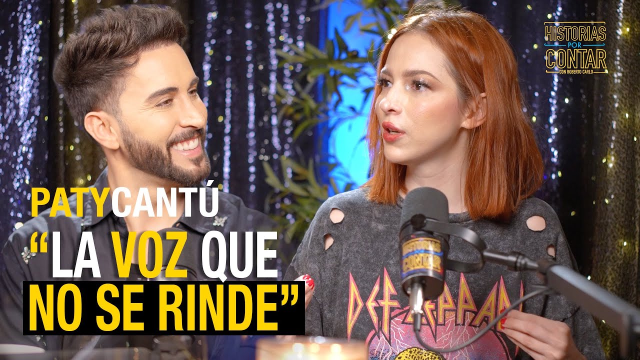 Paty Cantú | La voz que no se rinde.