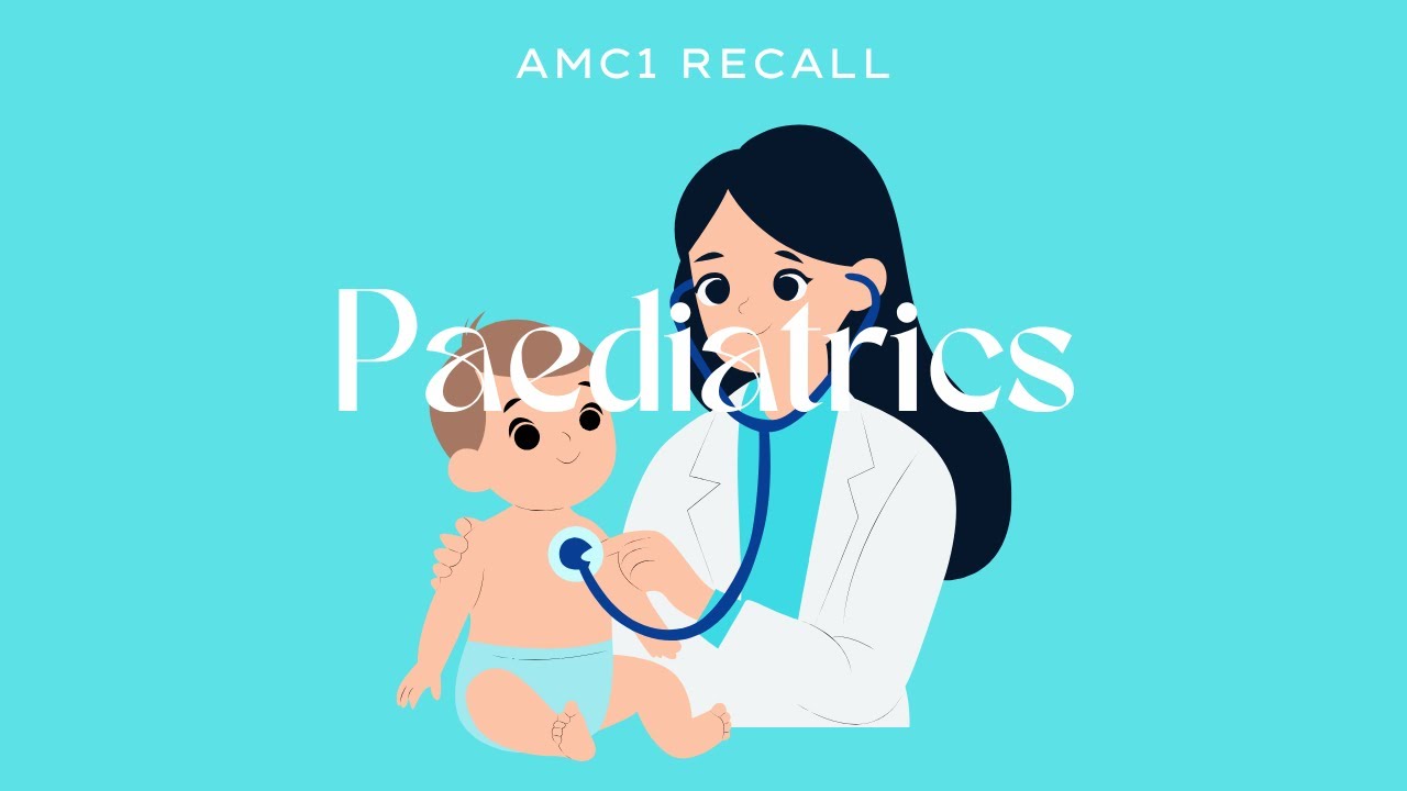 AMC Recall Q #12 - Paediatrics