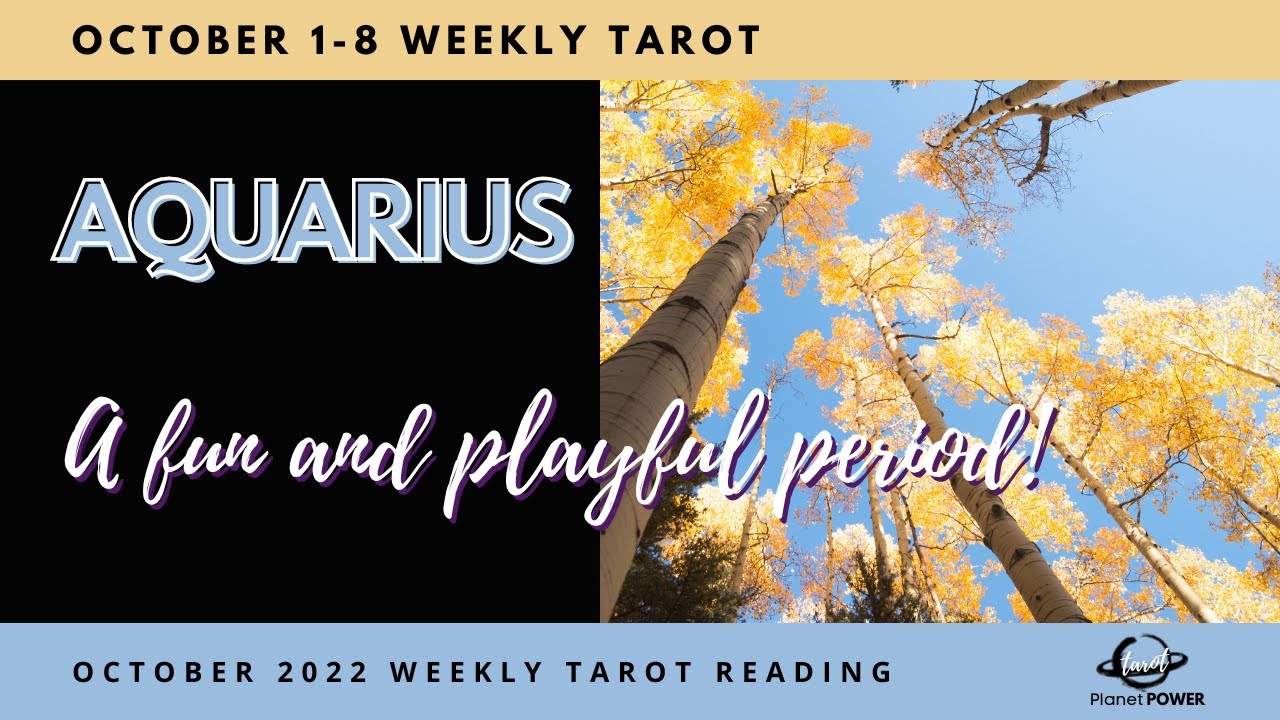 Aquarius Weekly Tarot - October 1-8 A FUN and playful period!