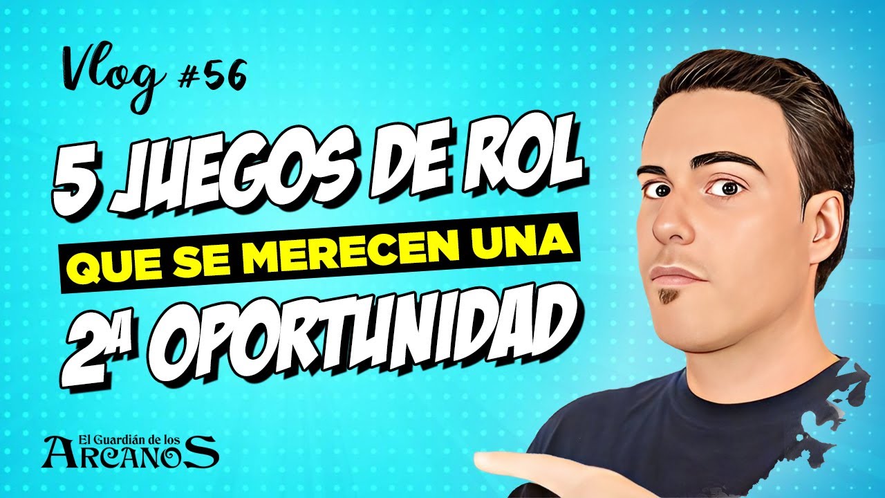Vlog #56 - 5 Juegos de rol que se merecen una segunda oportunidad