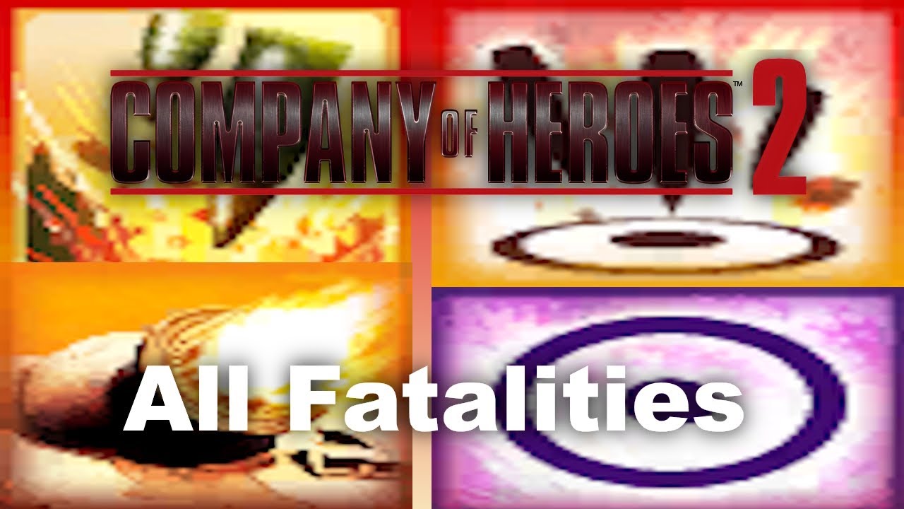 [Company of Heroes 2] All Fatalities showcase