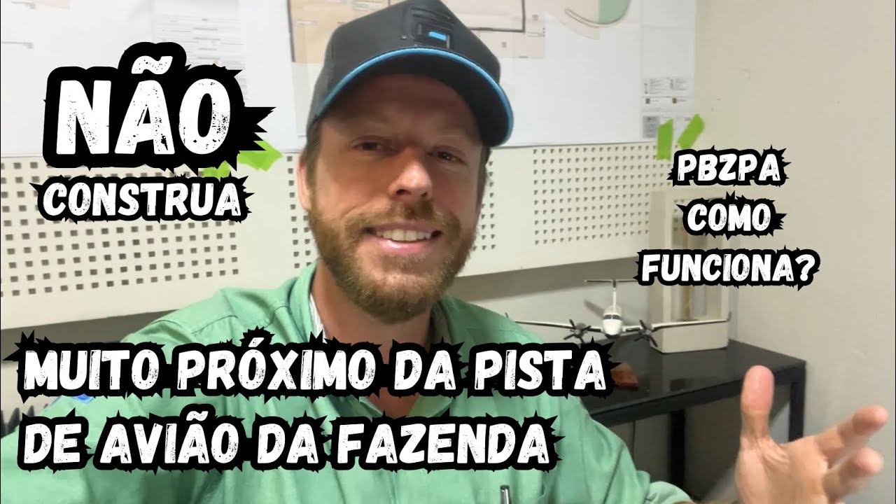Não construa muito próximo ao aeródromo da fazenda! PBZPA
