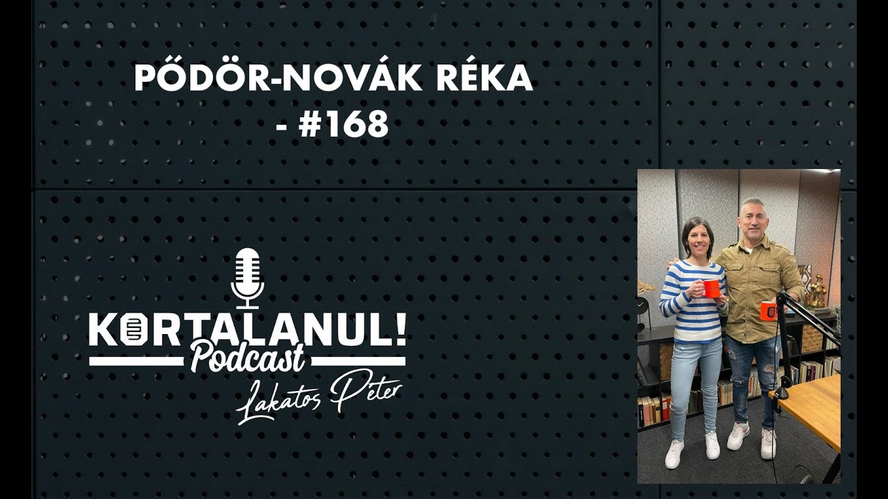 PŐDÖR-NOVÁK RÉKA -   #168 - KORTALANUL PODCAST