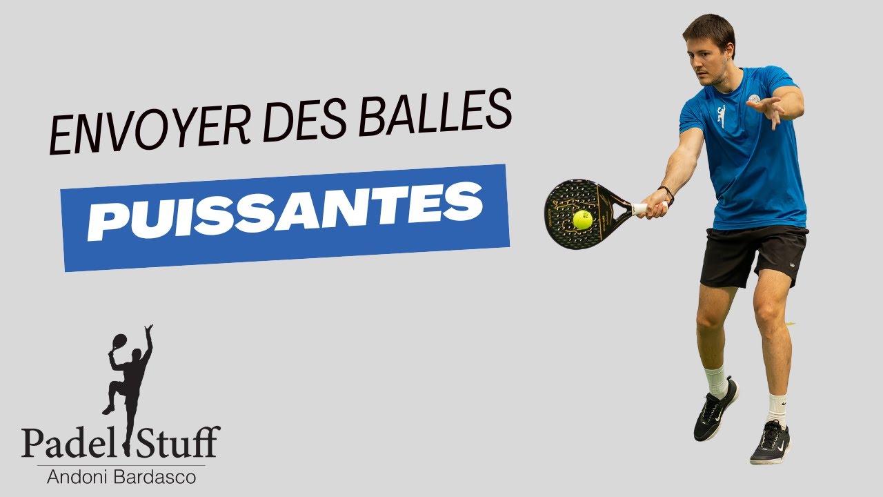 Comment donner de la puissance à ses coups de padel