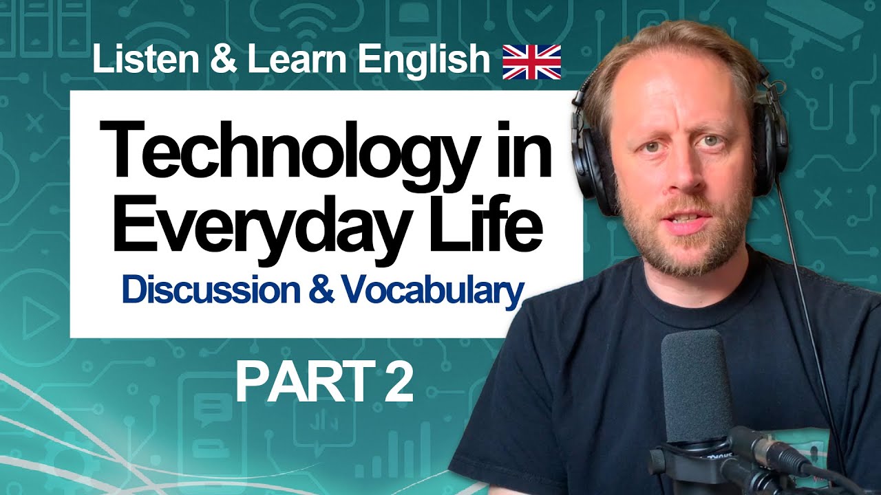 Technology in Everyday Life (Part 2) 👨&zwj;💻 The Choices We Make / Topic Discussion & Vocabulary [947]