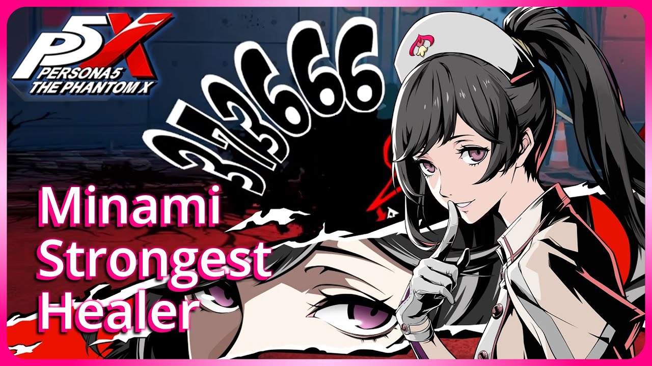 『Persona 5: The Phantom X』Minami is the Strongest Healer 💉