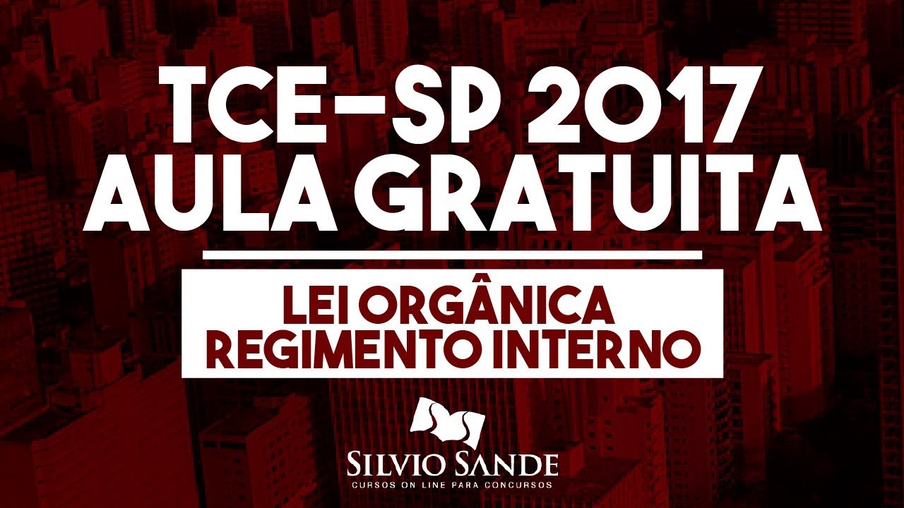 [AULA GRATUITA TCE-SP] Lei org&acirc;nica e Regimento Interno