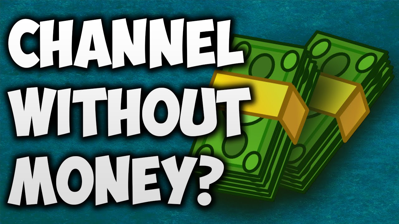 Starting A YouTube Channel Without Any Money? (Commentary / Advice)