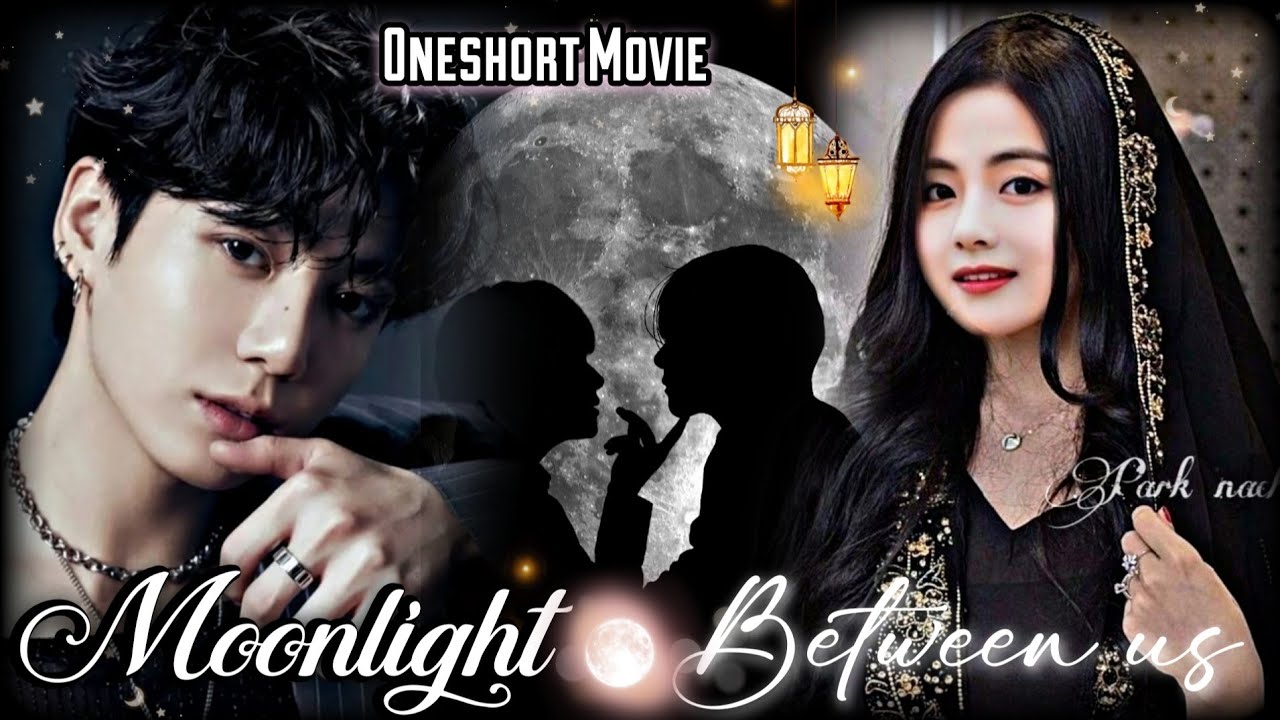 Moonlight 🌙🎑 Between us 💕🌟(ONESHORT ✨ MOVIE 🍿🎥) taekook love story 