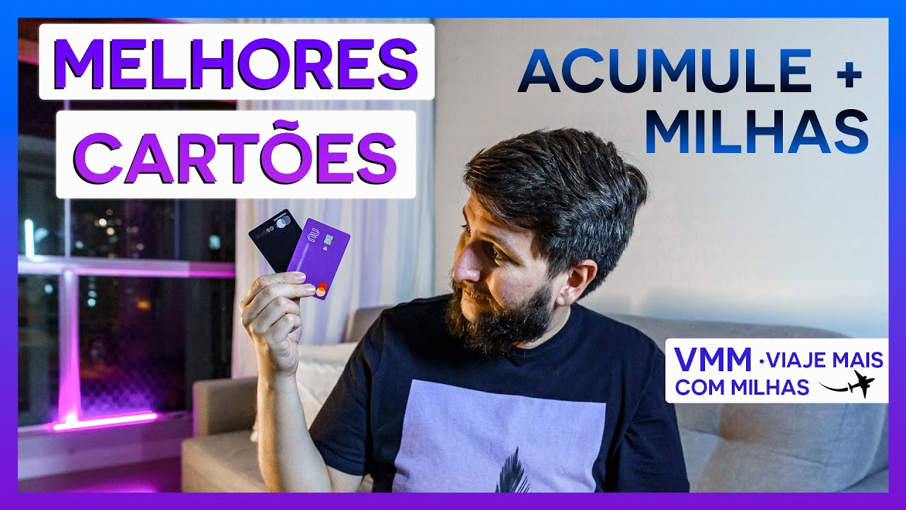 Melhores Cartões para Acumular MILHAS