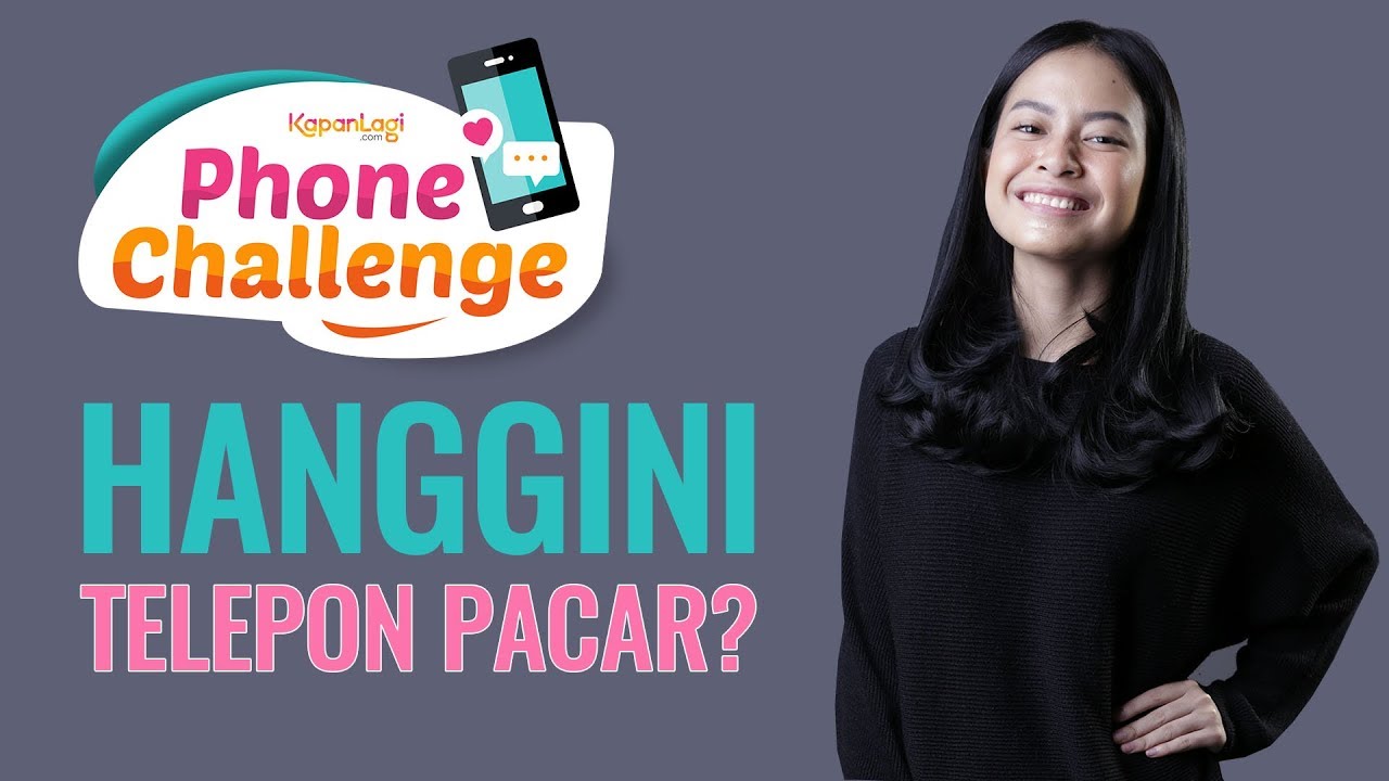 #PhoneChallenge - Hanggini Telepon Pacar