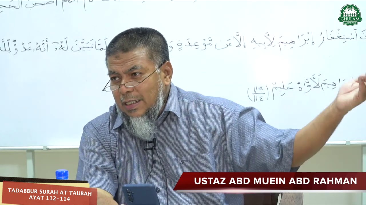 7 Okt 2020 || Tadabbur Surah At Taubah ayat 112-114 || Ustaz Abd Muein Abd Rahman