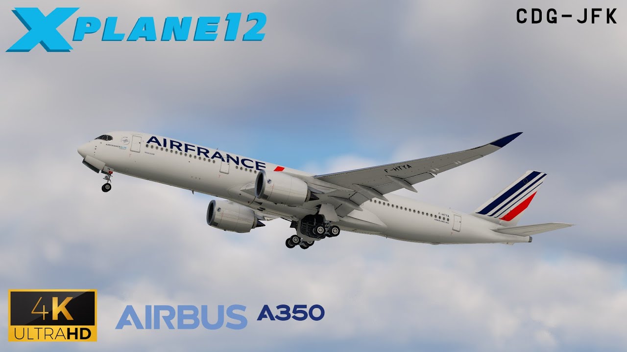 [X-plane 12] Air France A350 Paris-New York