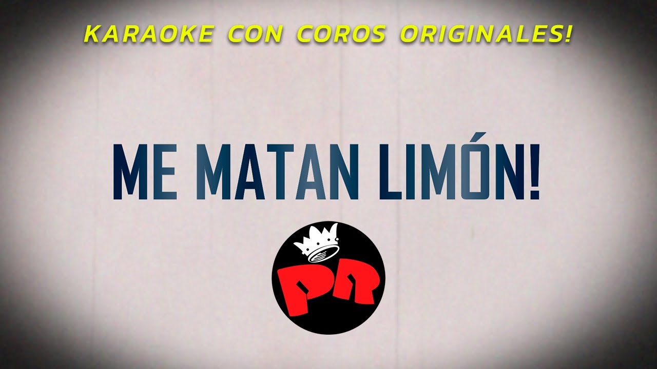 PATRICIO REY - ME MATAN LIMÓN! (KARAOKE CON COROS ORIGINALES!)