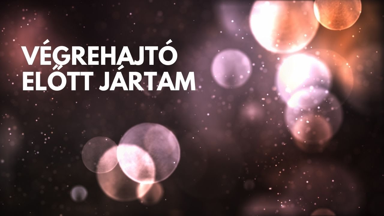 Végrehajtó Előtt Jártam