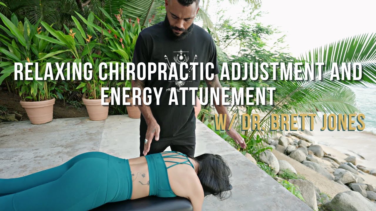 Relaxing Chiropractic Adjustment and Energy Attunement w/ Dr . Brett Jones