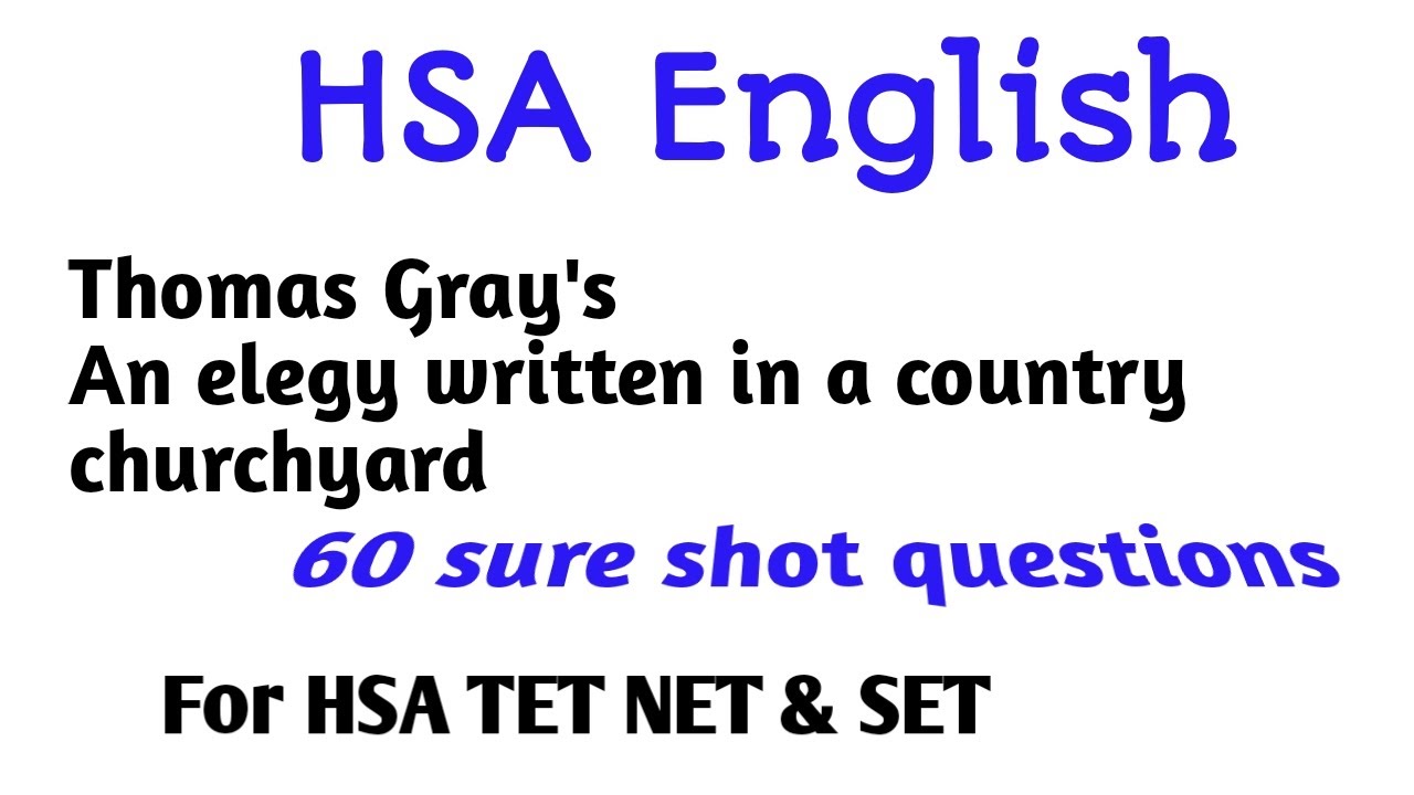 HSA English most important questions on Thomas Gray's elegy written in a country churchyard.