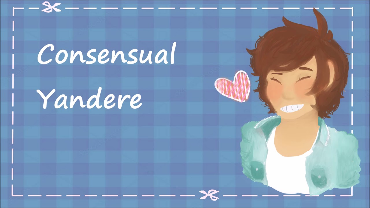 Consensual Yandere [M4F]