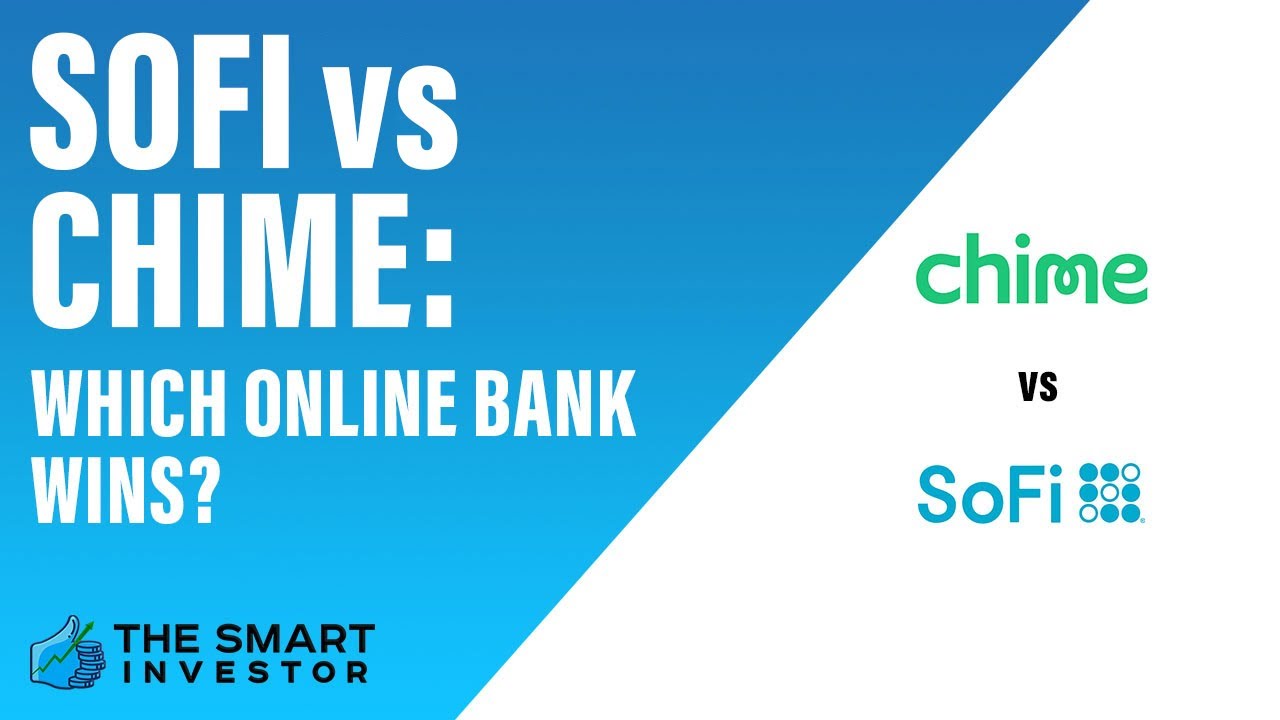 Chime vs SoFi: Which Online Banking Service Is Better?