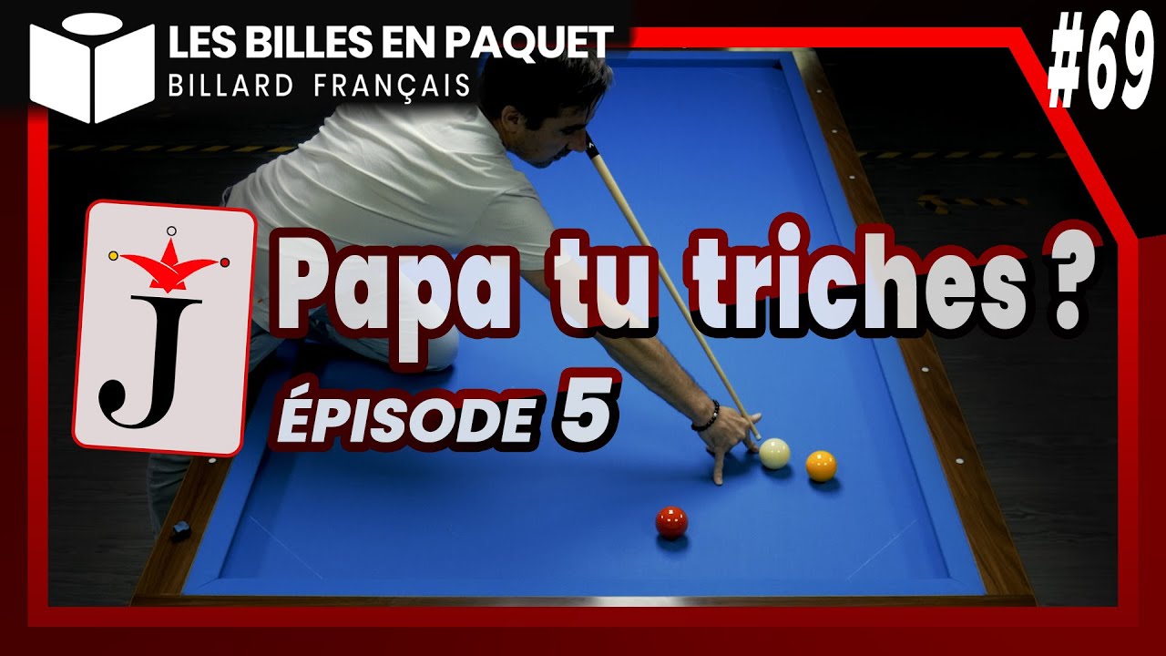 Billard Français - Papa tu triches - épisode 5