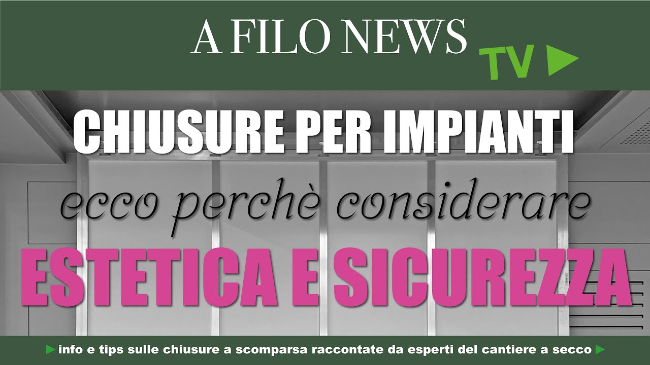 CHIUSURE PER IMPIANTI: considera sempre ESTETICA e SICUREZZA di botole d'ispezione e ante a filo.