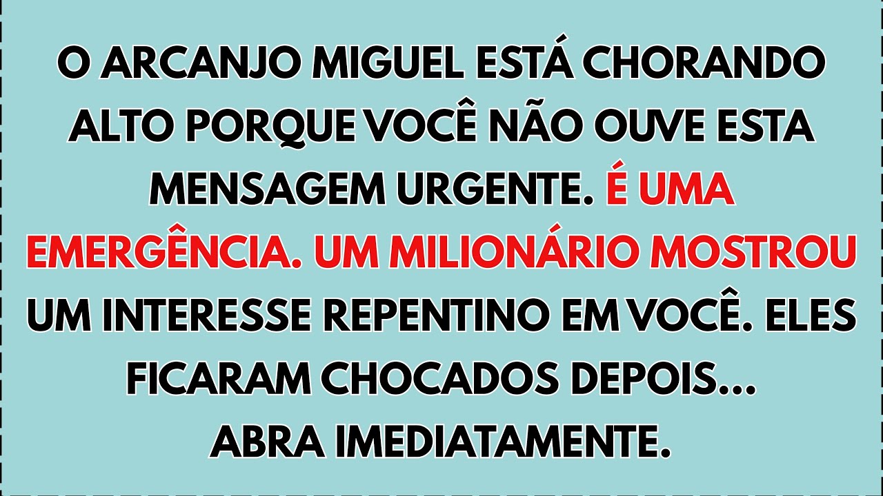 🔴 O Arcanjo Miguel está chorando alto porque você não ouve esta mensagem urgente. É uma emergência!