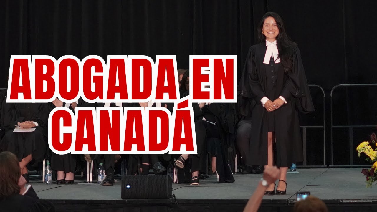 Soy ABOGADA en CANADÁ. Lo logré, mi proceso.
