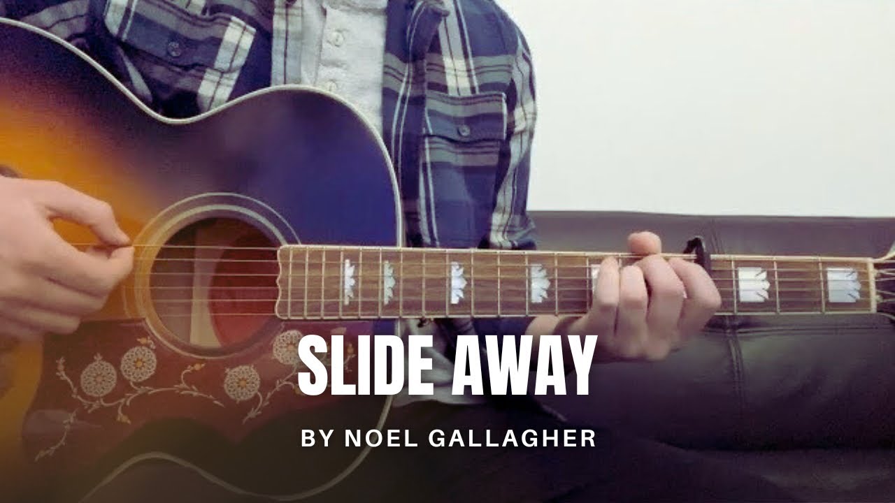 Noel Gallagher - Slide Away (cover)