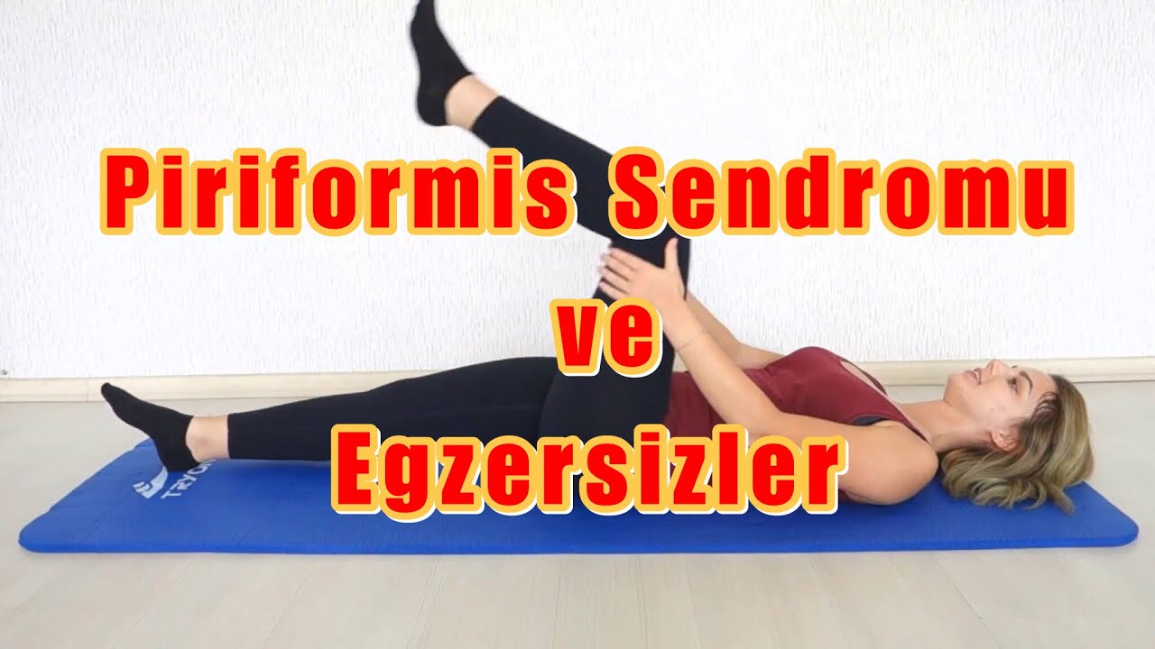 Piriformis Sendromu ve Egzersizleri