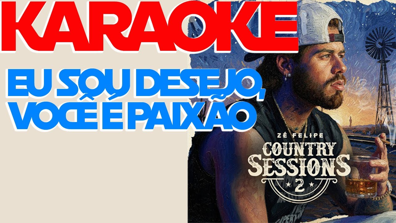 ZÉ FELIPE - Eu Sou Desejo, Você É Paixão KARAOKE