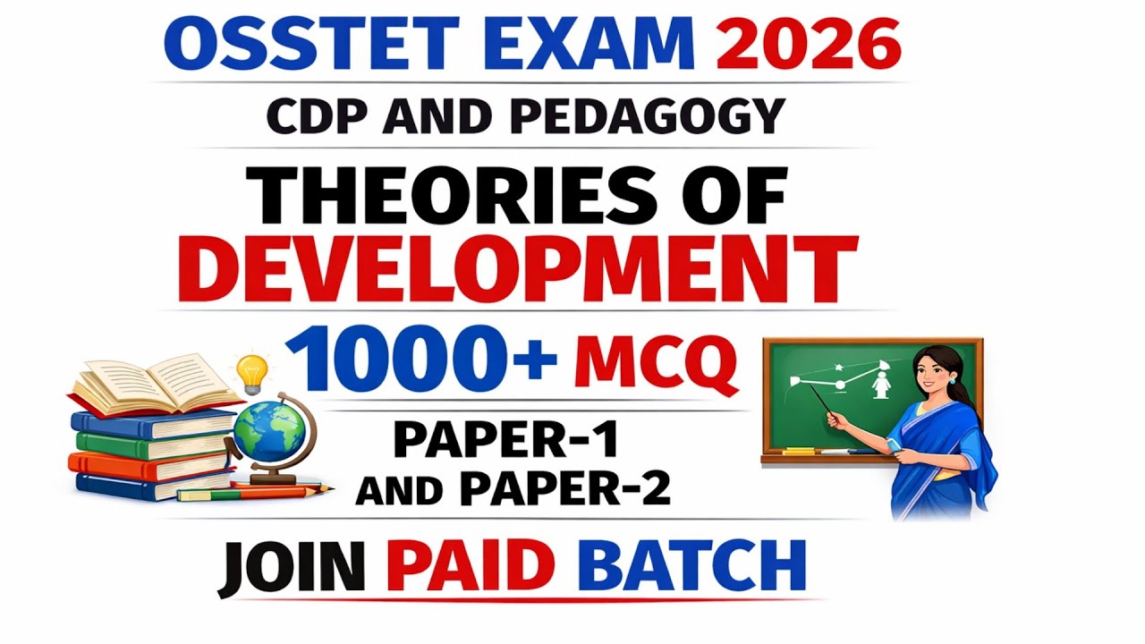 OSSTET EXAM 2026 CDP AND PEDAGOGY THEORIES OF DEVELOPMENT 1000 MCQ