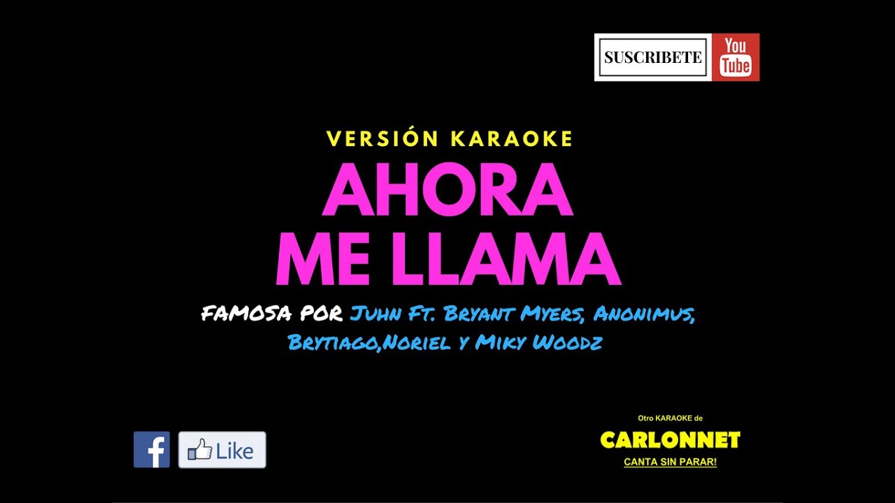 Ahora me llama Remix (Karaoke) - Juhn feat Miky Woodz, Bryant Myers, Anonimus, Brytiago & Noriel