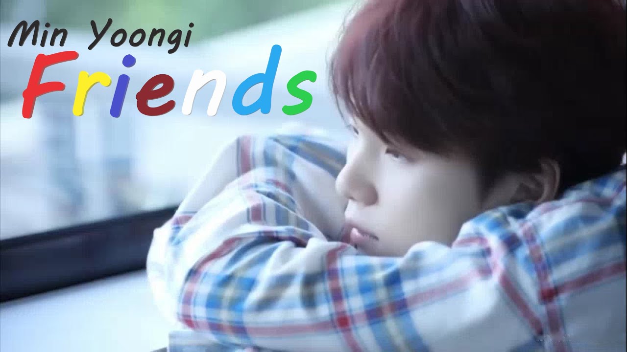 Friends - Min Yoongi 'FMV'