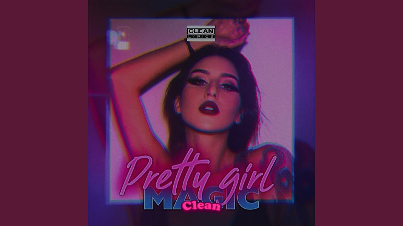 Pretty Girl Magic (Radio Edit)