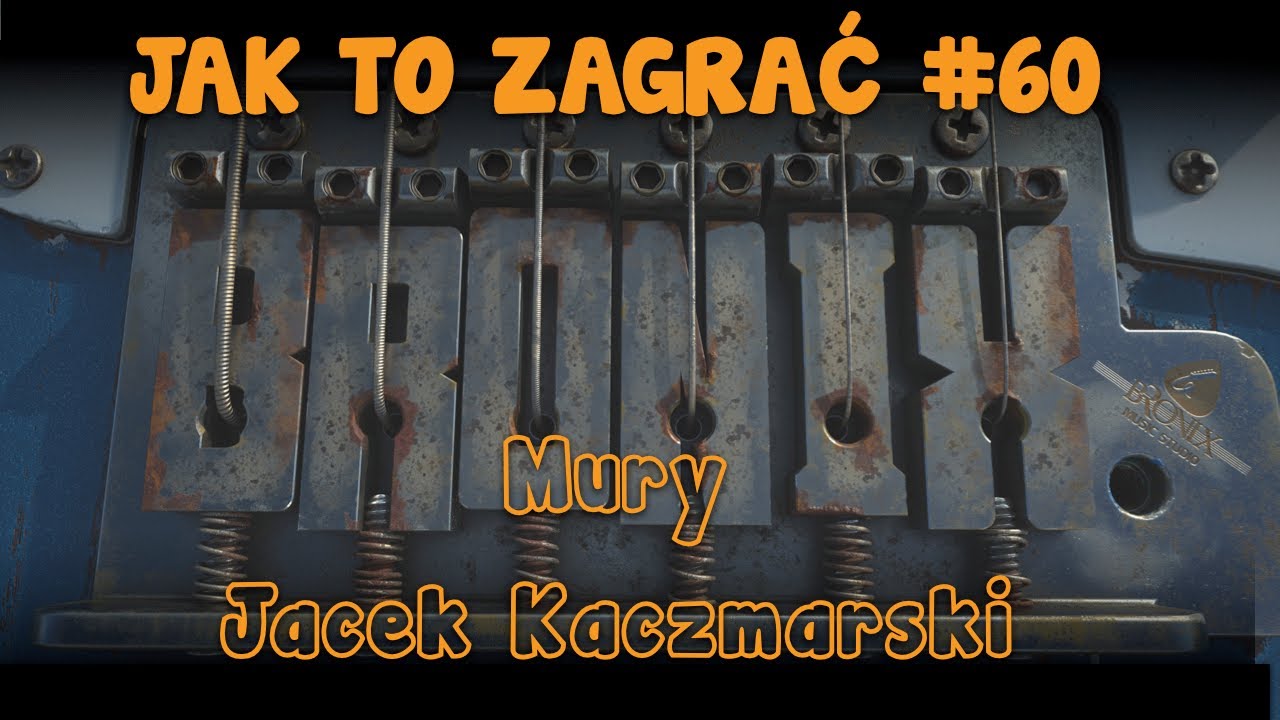 Mury - Jacek Kaczmarski - jak to zagrać