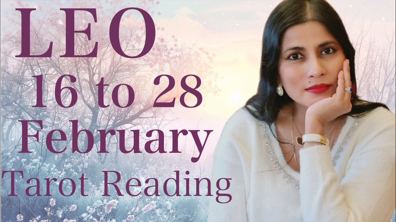LEO Tarot reading from 16 to 28 February  2026